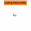 Locking Subassembly